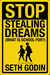 Stop Stealing Dreams